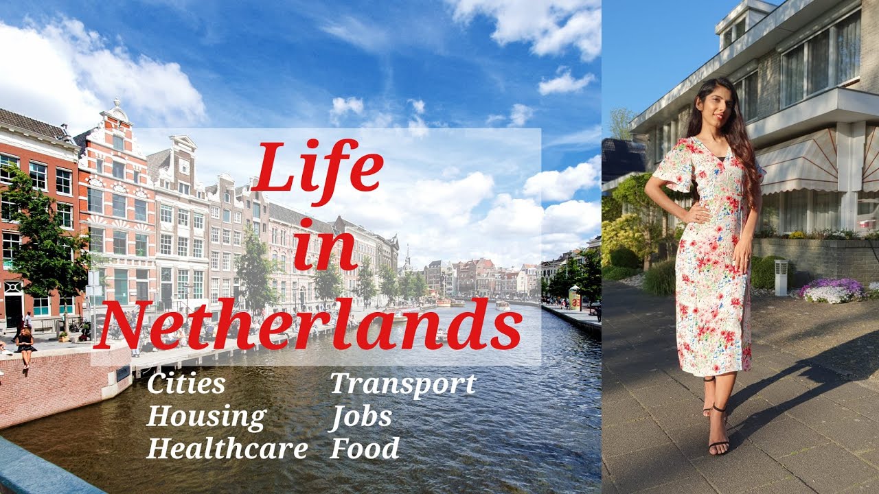 Want to move to Netherlands ? || Everything You Need to know about ...
