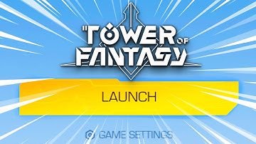The first time you launch Tower of Fantasy...