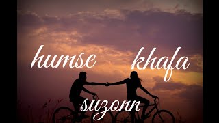 Suzonn - humse khafa (ashthetic lyrics)