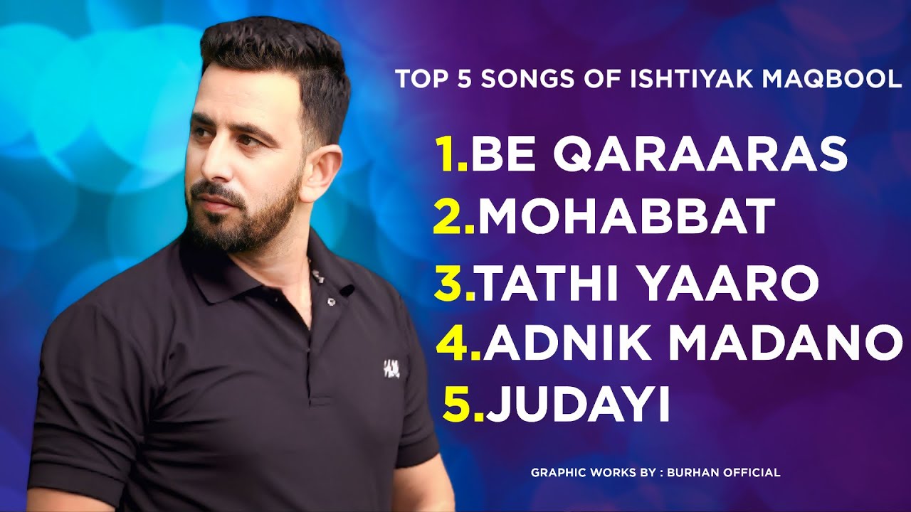 Top 5 Songs Of Ishtiyak Maqbool | Kashmiri Songs ………
