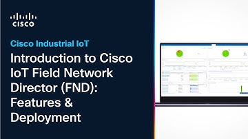Introduction to Cisco IoT Field Network Director (FND): Features & Deployment