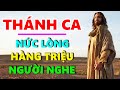 TUYỆT ĐỈNH THÁNH CA CÔNG GIÁO HAY NỨC LÒNG HÀNG TRIỆU NGƯỜI NGHE | Thánh Ca Nghe Mãi Không Chán