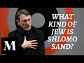 What Kind of Jew is Shlomo Sand?