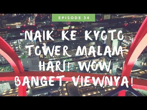 Naik Ke Kyoto Tower, Melihat Pemandangan Malam Hari Kota Kyoto [ Travel Vlog Jalan Jalan Di Jepang ]
