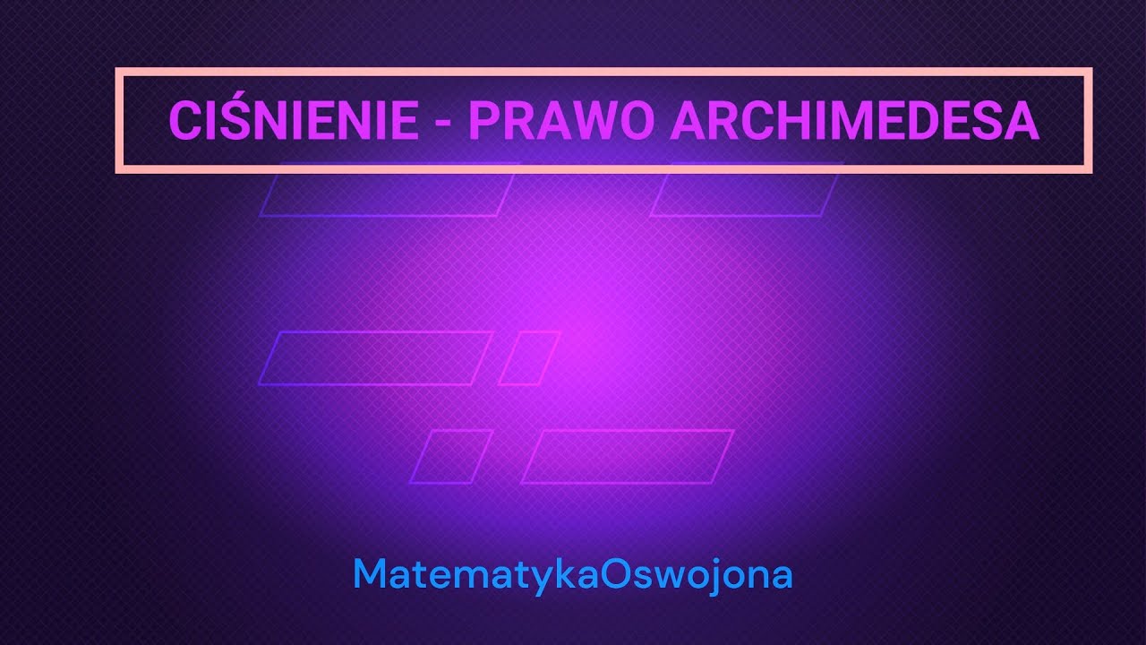 Ciśnienie - prawo Archimedesa - fizyka SP kl. 7 - YouTube