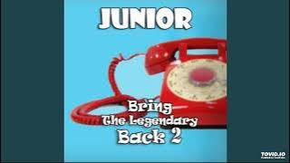 Junior - Bring The Legendary Back Vol 2