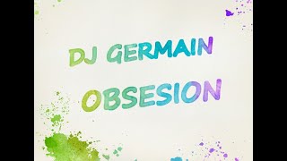 DJ GERMAIN - OBSESION