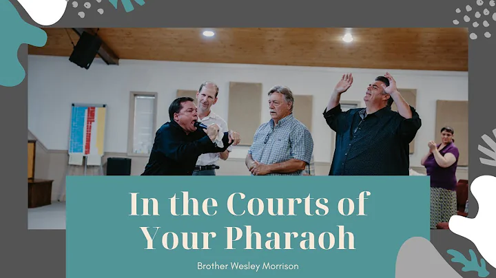 In the Courts of Your Pharaoh  | Brother Wesley Mo...
