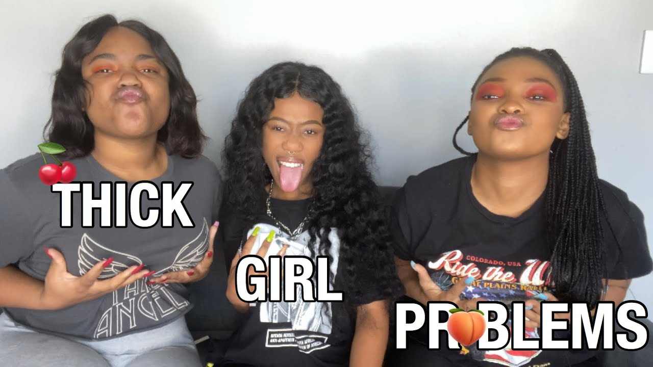 Thick Girl Problems Girl Talk Youtube