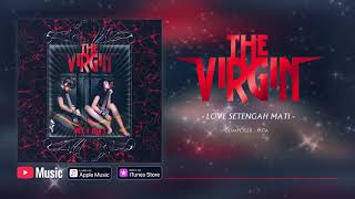 The Virgin - Love Setengah Mati ( Video Lyrics) #lirik