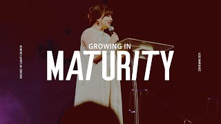 Growing In Maturity Pastor Ilse Marquez