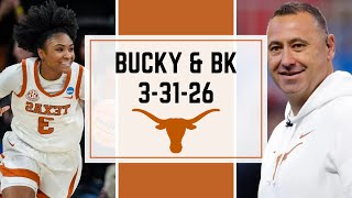 Bucky &amp; BK - 3/31/26 - Steve Sarkisian RAVES About Texas Football | Women's Hoops to Final Four!