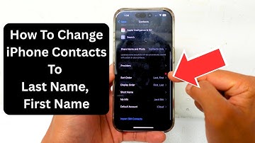 How To Change Your iPhone Contacts To Be Last Name, First Name - Super Simple!