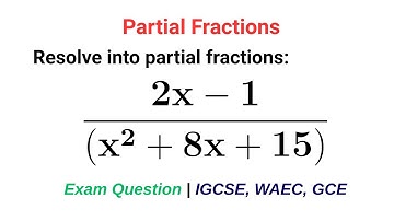 Partial Fractions | Decomposing Fractions with a Factorizable Quadratic Denominator | WAEC, & IGCSE