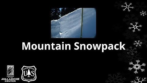 Avalanche Fundamentals: Mountain Snowpack