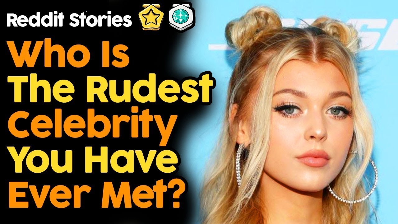 Who Is The Rudest Celebrity You Have Ever Met Reddit Stories YouTube who-is-the-rudest-celebrity-you-have-ever-met-reddit-stories-youtube