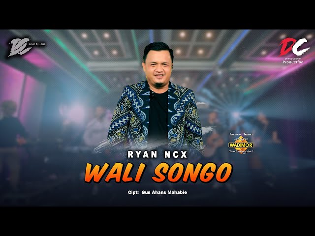 RYAN NCX - WALI SONGO (OFFICIAL LIVE MUSIC) - DC MUSIK class=