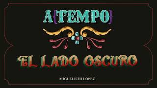 Miguelichi López - El lado oscuro (Audio oficial - A{TEMPO})