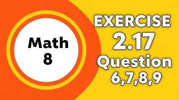 Class 8 Math New Book – Exercise 2.17 (Questions 6 to 9) | SNC | 8th Class Math EX 2.17 Q.6–9