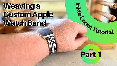 Custom Apple Watch Band on an Inkle Loom (Part 1: Weaving the Band)