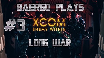 XCOM: Enemy Within | Long War Mod | Normal Difficulty #3