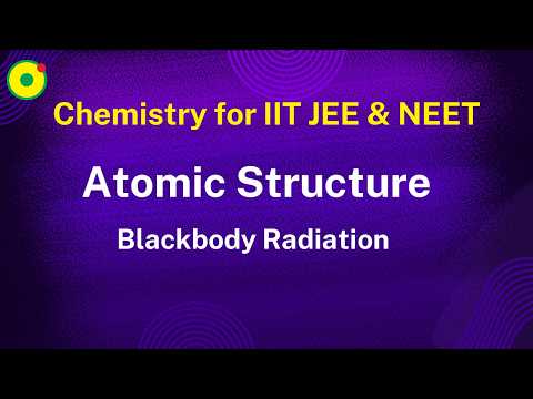 Atomic Structure | Blackbody Radiationt-08 | by NV sir B. Tech. IIT Delhi
