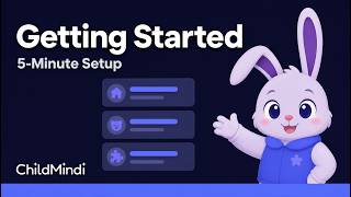 Get Started with ChildMindi — Quick Tour