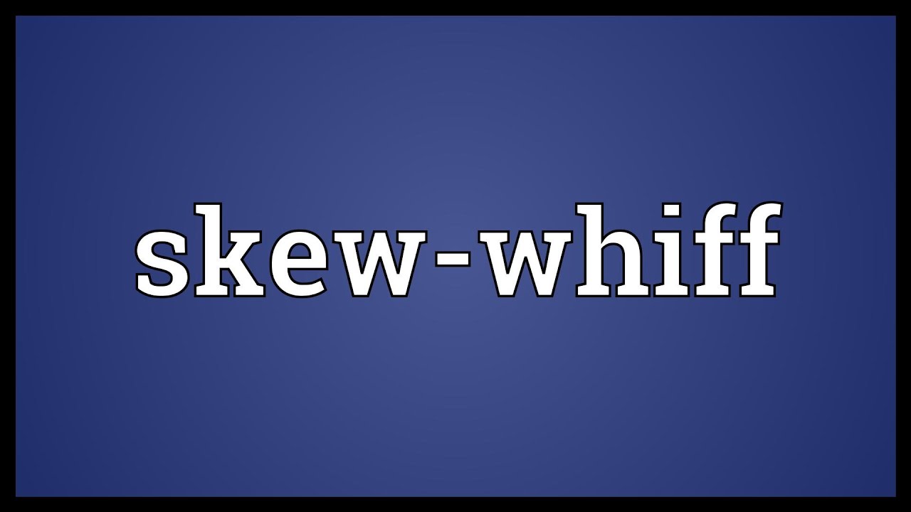 Skew whiff Meaning YouTube skew-whiff-meaning-youtube