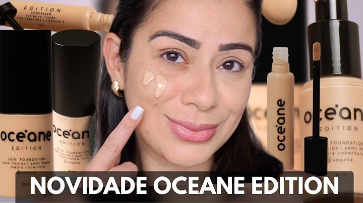 TESTEI A BASE E CORRETIVO OCEANE EDITION | MELHOR CUSTO BENEFÍCIO?