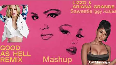 Lizzo- Good As Hell (feat. Ariana Grande, Saweetie, Iggy Azalea) (Mashup)