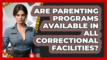 Are Parenting Programs Available In All Correctional Facilities? - Jail & Prison Insider