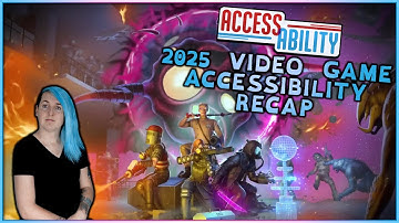 2025 Video Game Accessibility Recap - Access-Ability