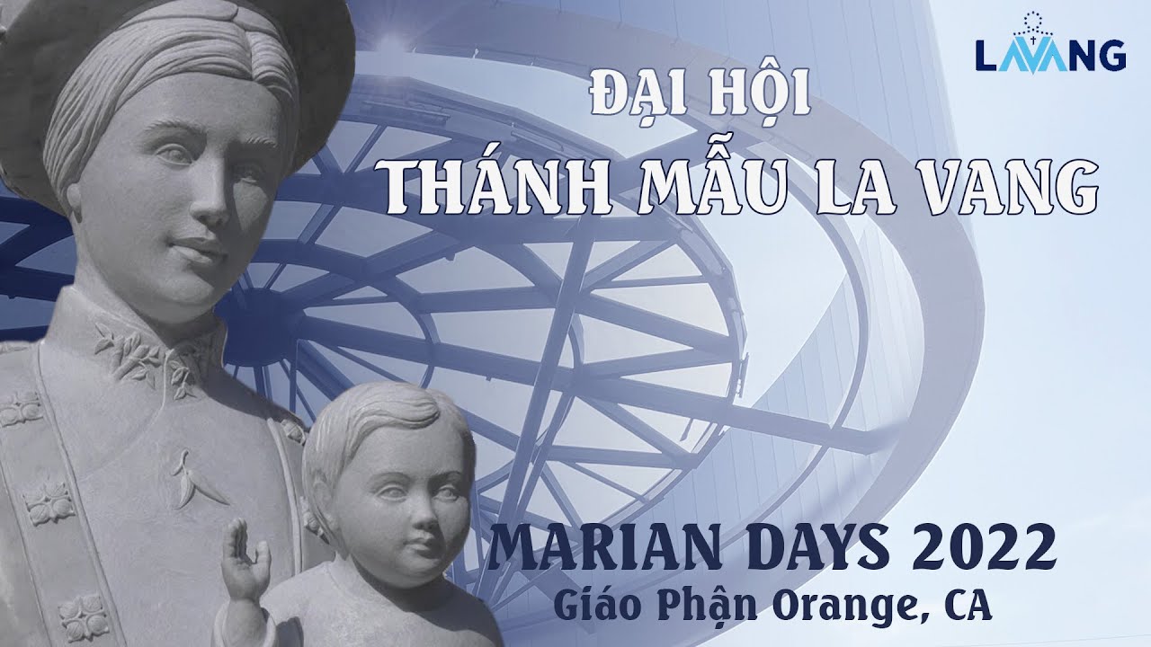 Download Khai Mạc Đại Hội Thánh Mẫu La Vang 2022 - Marian Days
