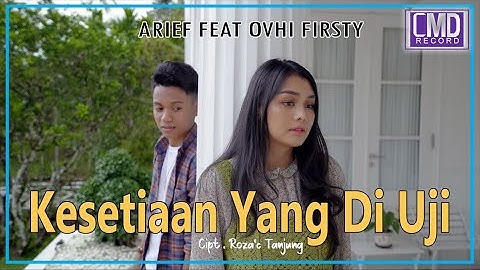 Arief Ft. Ovhi Firsty - Kesetiaan Yang Di Uji (Official Music Video)