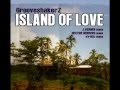 GrooveshakerZ - Island of Love (Original Mix)