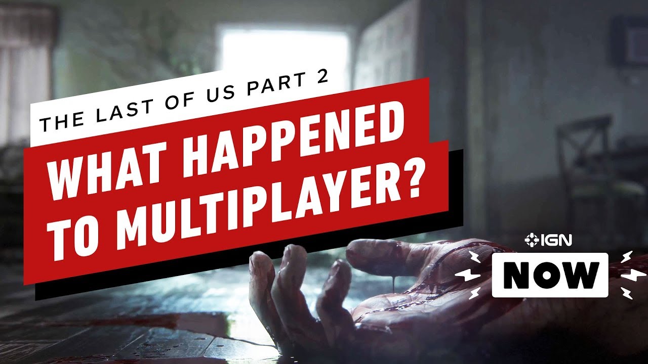 The Last Of Us Part 2 Won'T Have Any Multiplayer At All - Ign Now - Youtube