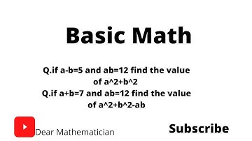 Q.if a-b=5 and ab=12 find the value of a^2+b^2 Q.if a+b=7 and ab=12 find the value of a^2+b^2-ab