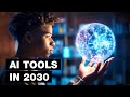 The Future of AI Tools (2030)