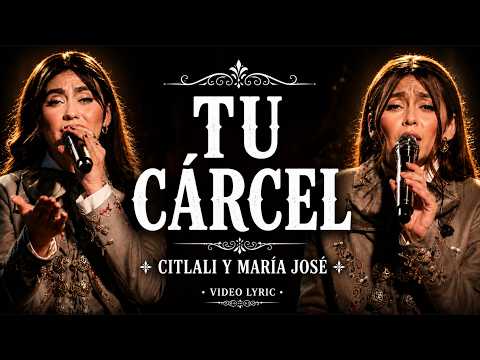 Tu cárcel — Citlali y María José