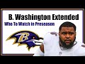 Broderick Washington Signs Extension with Ravens! Who to watch this Preseason?