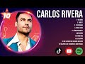 The Best  Latin Songs Playlist of Carlos Rivera ~ Greatest Hits Of Full Album