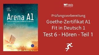 Arena A1 | Test 6, Hören, Teil 1 | Prüfungsvorbereitung Goethe-Zertifikat A1 Fit in Deutsch 1