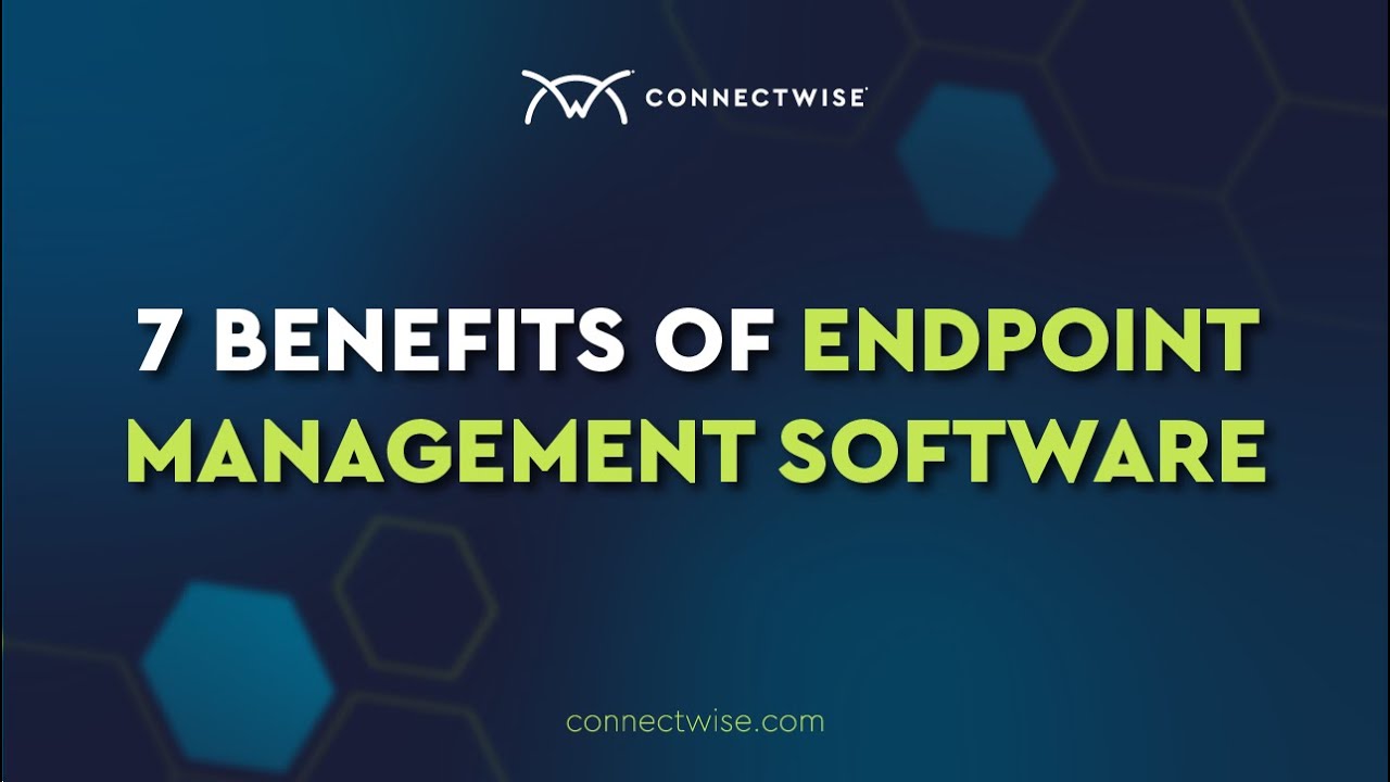 7 Benefits of Endpoint Management Software