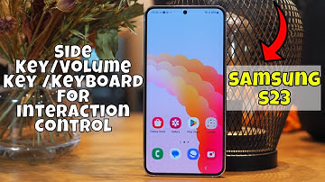 Samsung S23 Ultra Side Key/Volume Key / Keyboard For Interaction Control