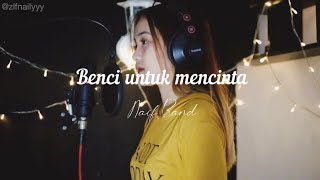 Benci Untuk Mencinta - Naif Band ( cover by Zulfah Naily )