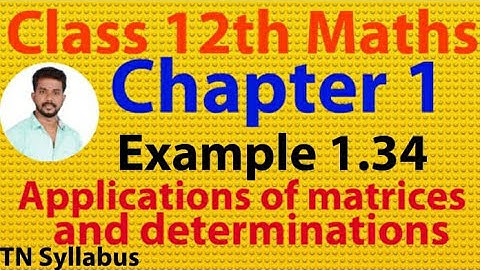 12th maths/Example 1.34/ chapter 1/Applications of matrices and determinants