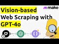 Visionbased web scraping with the new gpt4o model in makecom