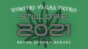 Still D.R.E. - Dimitri Vegas Intro 2021 (ZETA VIBE Remake)
