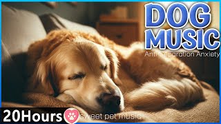 20 HOURS of Dog Calming Music For DogsAnti Separation Anxiety Relief MusicDog Deep Sleep Music