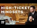 High Ticket Mindsets: The Most Profitable Video You'll Ever Watch - Premium Package Secrets Ep. 14